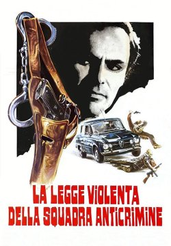 La Legge Violenta Della Squadra Anticrimine